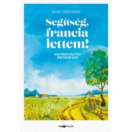 Mark Greenside: Segítség, francia lettem!