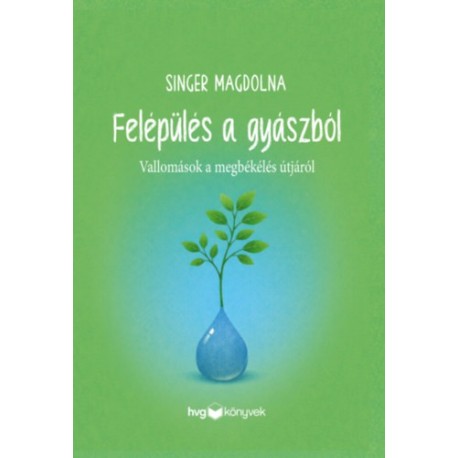Singer Magdolna: Felépülés a gyászból