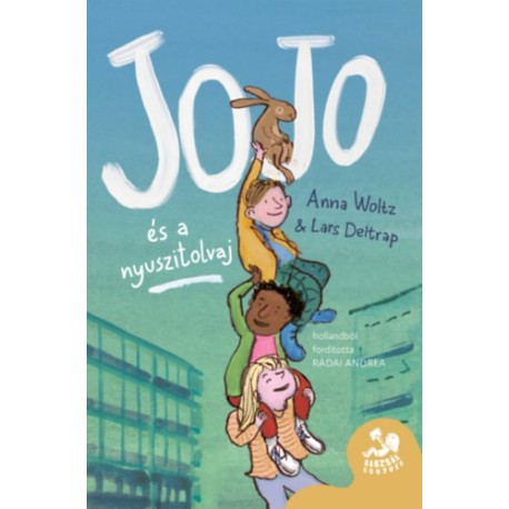 Anna Woltz: Jojo és a nyuszitolvaj