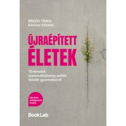 Kassai Szilvia, Békési Tímea: Újraépített életek