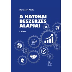 Derzsényi Attila: A katonai beszerzés alapjai I.