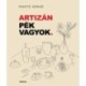 Fekete Gergő: Artizán pék vagyok.