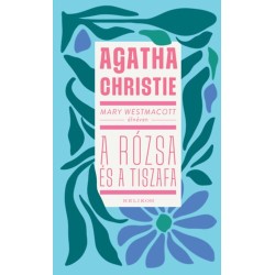 Agatha Christie: Mary Westmacott: A rózsa és a tiszafa