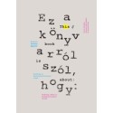 Horváth Dóra, Cosovan Attila: Ez a könyv arról szól, hogy: