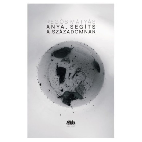 Regős Mátyás: Anya, segíts a századomnak