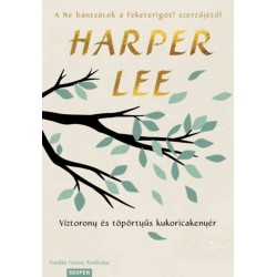 Harper Lee: Víztorony és töpörtyűs kukoricakenyér