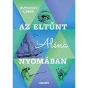 Kutszegi Csaba: Az eltűnt Aléna nyomában