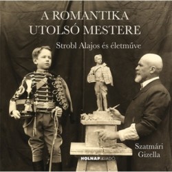 Szatmári Gizella: A romantika utolsó mestere