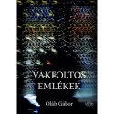 Oláh Gábor: Vakfoltos emlékek