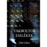 Oláh Gábor: Vakfoltos emlékek