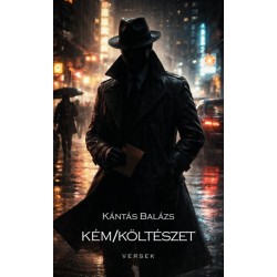 Kántás Balázs: Kém/költészet