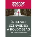 Szendi Gábor: Értelmes szenvedés: A Boldogság - új kiadás