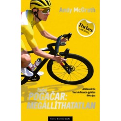 Andy McGrath: Tadej Pogačar: Megállíthatatlan