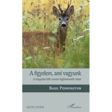 Basil Pennington: A figyelem, ami vagyunk