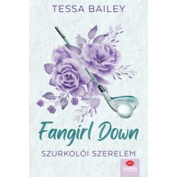 Tessa Bailey: Fangirl Down - Szurkolói szerelem