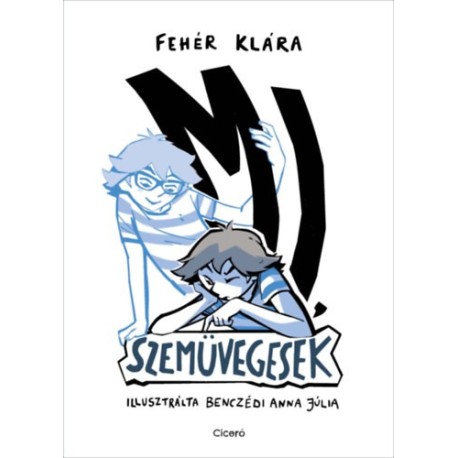 Fehér Klára: Mi, szemüvegesek