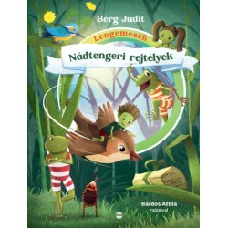 Berg Judit: Lengemesék - Nádtengeri rejtélyek