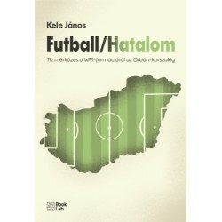 Kele János: Futball/Hatalom