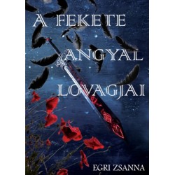Egri Zsanna: A fekete angyal lovagjai