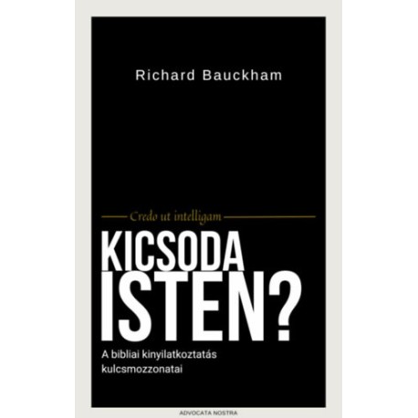 Richard Bauckham: Kicsoda Isten?