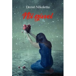 Dezső Nikoletta: Női szívvel