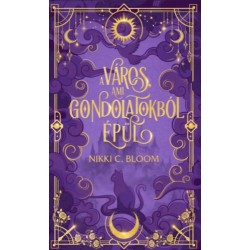 Nikki C. Bloom: A város, ami gondolatokból épül