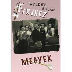 Földes Jolán: Férjhez megyek