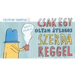 Dániel András: Csak egy olyan átlagos szerda reggel