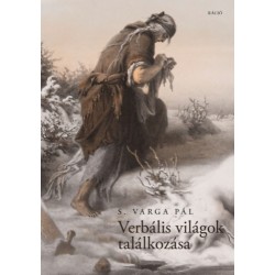 S. Varga Pál: Verbális világok találkozása