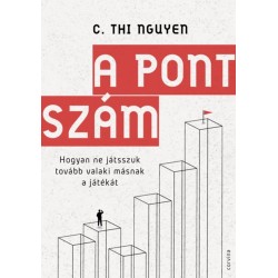 C. Thi Nguyen: A pontszám