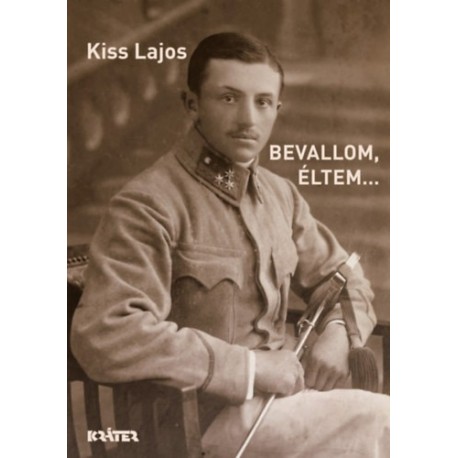Kiss Lajos: Bevallom, éltem