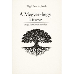 Bágyi Bencze Jakab: A Megyer-hegy kincse