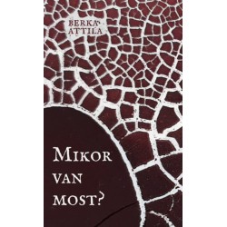 Berka Attila: Mikor van most?