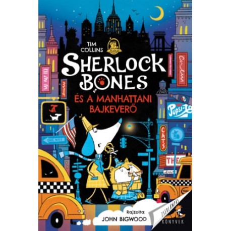 Tim Collins: Sherlock Bones és a manhattani bajkeverő