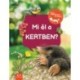 Mi él a kertben?