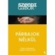 Szendi Gábor: Párbajok nélkül - Új kiadás