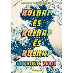 Gabrielle Zevin: Holnap és holnap és holnap