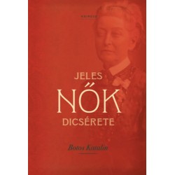 Botos Katalin: Jeles nők dicsérete