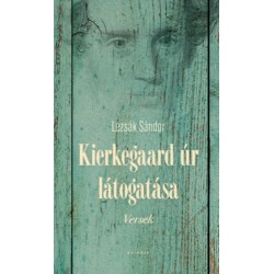 Lezsák Sándor: Kierkegaard úr látogatása