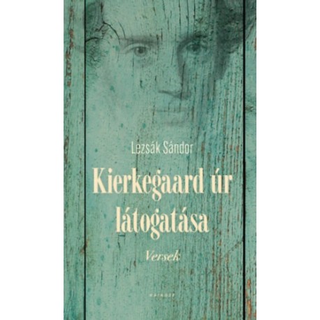 Lezsák Sándor: Kierkegaard úr látogatása