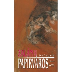Zalán Tibor: Papírváros