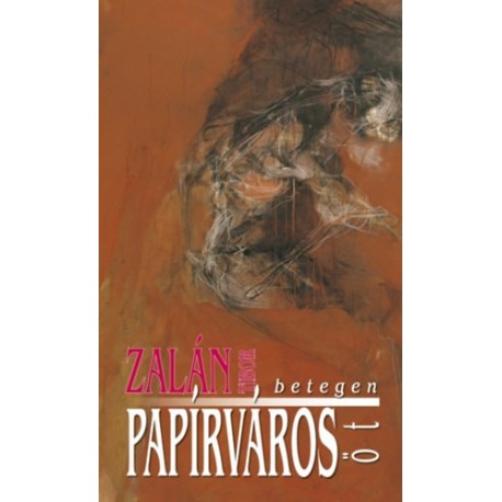 Zalán Tibor: Papírváros