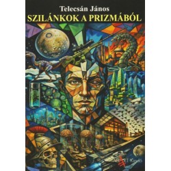 Telecsán János: Szilánkok a prizmából