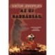 Viktor Jerofejev: Az új barbárság