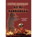 Viktor Jerofejev: Az új barbárság