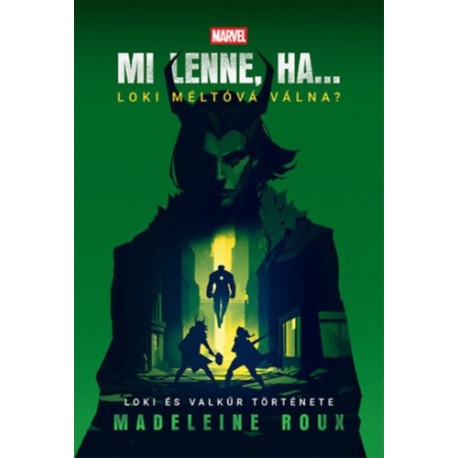 Roux, Madeleine: Mi lenne, ha... Loki méltóvá válna?