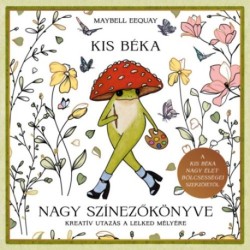 Maybell Eequay: Kis béka nagy színezőkönyve