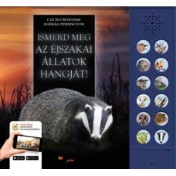 Caz Buckingham - Andrea Pinnington: Ismerd meg az éjszakai állatok hangját! - Ki motoz a sötétben?