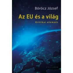 Böröcz József: Az EU és a világ - Kritikai elemzés