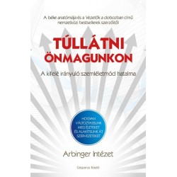Túllátni önmagunkon - A kifelé irányuló szemléletmód hatalma - Hogyan változtassunk meg életeket és alakítsunk át szervezeteket
